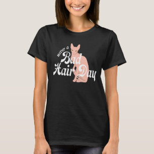 Hairless Sphynx Cat Feline Bald Never a Bad Hair D T-Shirt