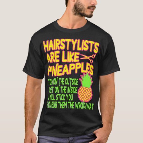 Hairstylist are like pineapples cute funny hair T_Shirt