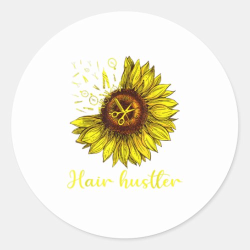 Hairstylist Hair Hustler Shirt St Sunflower Gift Classic Round Sticker