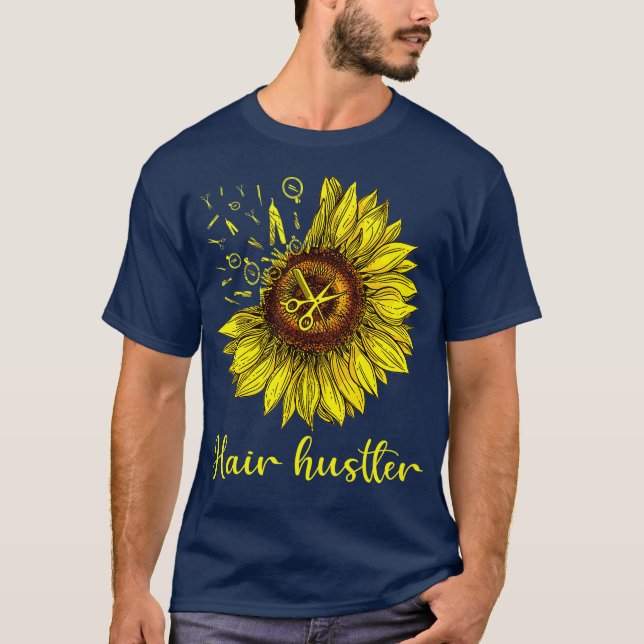 Hairstylist Hair Hustler  St Sunflower Gift T-Shirt (Front)