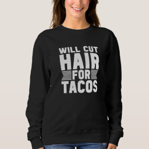 Hairstylist Hairdos Hairdresser Will Cut Hair For Sweatshirt