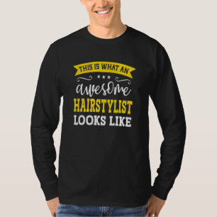 Hairstylist Job Title Employee Funny Worker Hairst T-Shirt