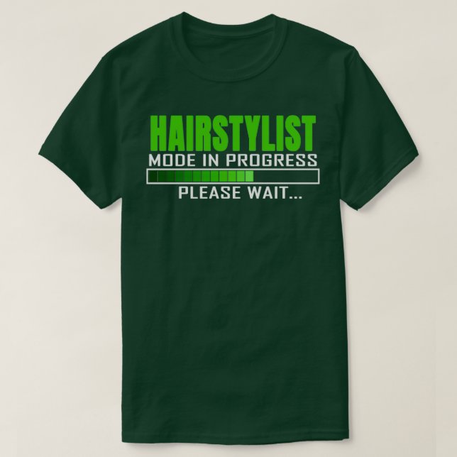 Hairstylist Mode in Progress Please Wait Funny Quo T-Shirt (Design Front)