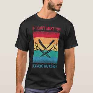 Hairstylist Sarcasm for Barbers and Hairdressers T-Shirt