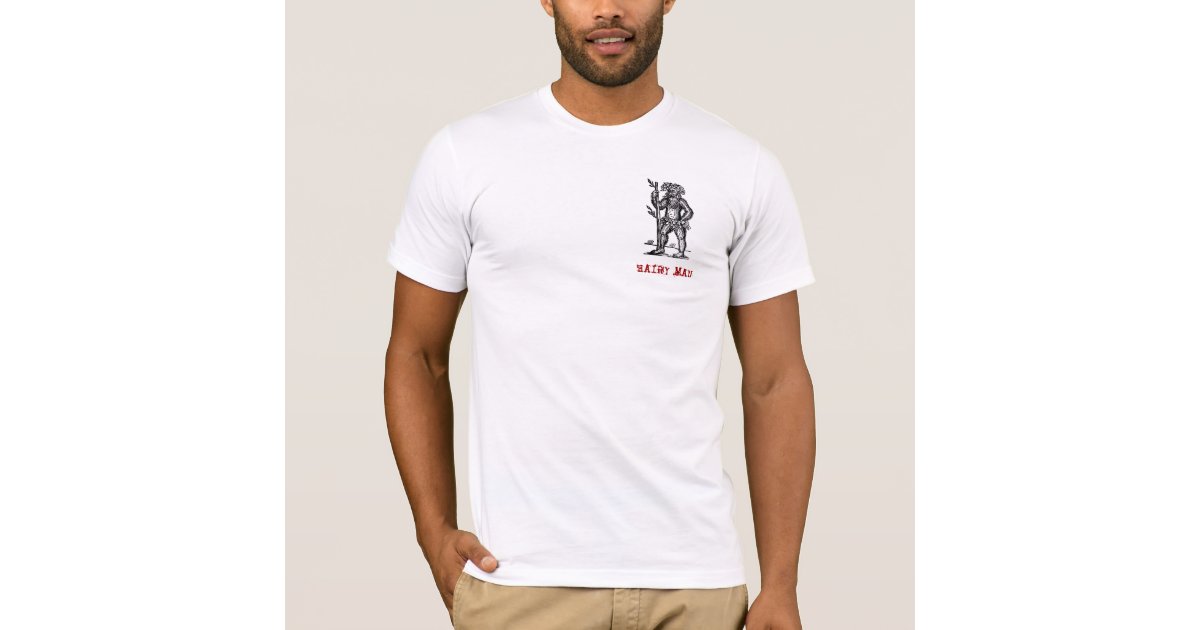 Hairy Man T-Shirt | Zazzle