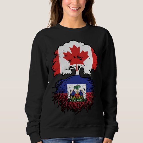 Haiti Haitian Canadian Canada Tree Roots Flag Sweatshirt