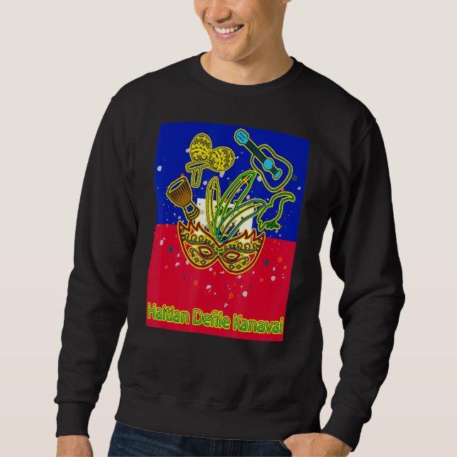 Haiti Haitian Flag Proud Kanaval Ayiti Carnival Ce Sweatshirt (Front)