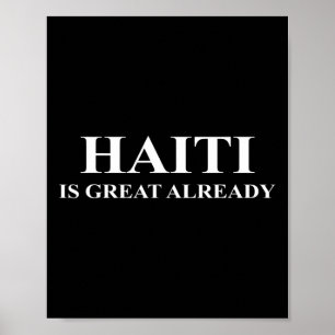 Haiti Is Great Already - Funny Make America Trump  Poster