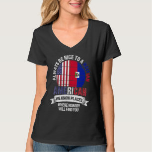 Haitian American We know Places where Country Hait T-Shirt