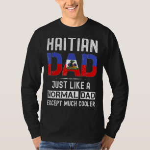 Haitian Dad Fathers Day Haiti Flag Men Birthday T-Shirt