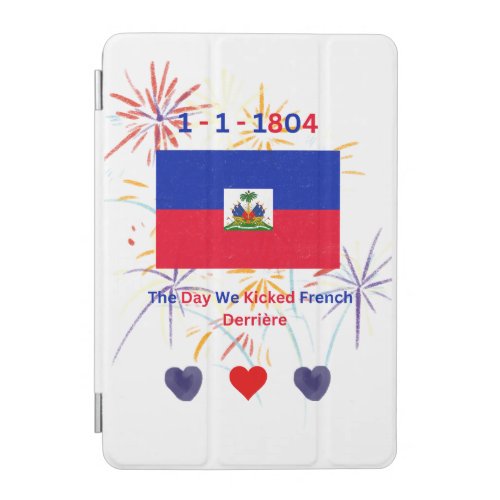 Haitian Pride We Kicked French Derrire iPad Cover