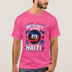 Haitian Saying Country Haiti Pride Patriot Lover O T-Shirt