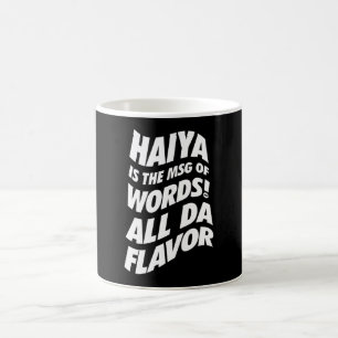 Haiya is the MSG - Uncle Roger Coffee Mug