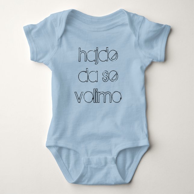 hajde da se volimo baby bodysuit (Front)