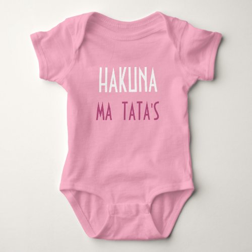 Hakuna Ma Tatas Pink Baby Baby Bodysuit