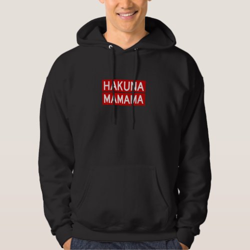 Hakuna Mamama   Cool Mother Love Mothers Day Quot Hoodie
