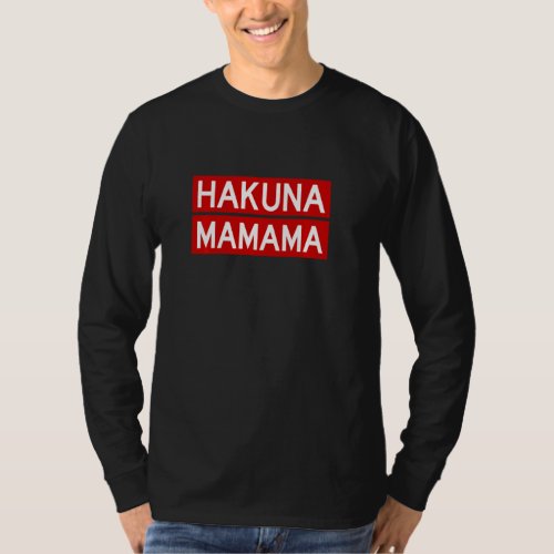 Hakuna Mamama   Cool Mother Love Mothers Day Quot T_Shirt