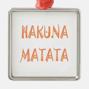 Hakuna Matata – African Tribal Text Art Metal Ornament