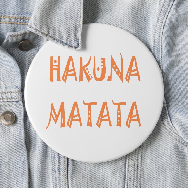 Hakuna Matata – African Tribal Text Art Pinback Button (In Situ)