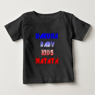 Hakuna Matata Baby & Kids: French Color Design Baby T-Shirt