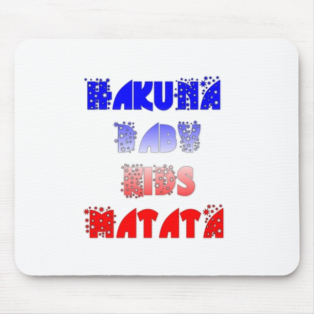 Hakuna Matata Baby & Kids: French Color Design Mouse Pad (Front)