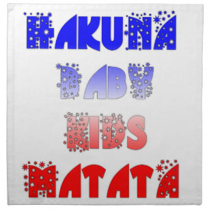 Hakuna Matata Baby & Kids: French Color Design Napkin