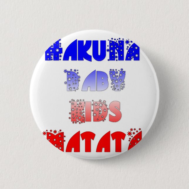 Hakuna Matata Baby & Kids: French Color Design Pinback Button (Front)