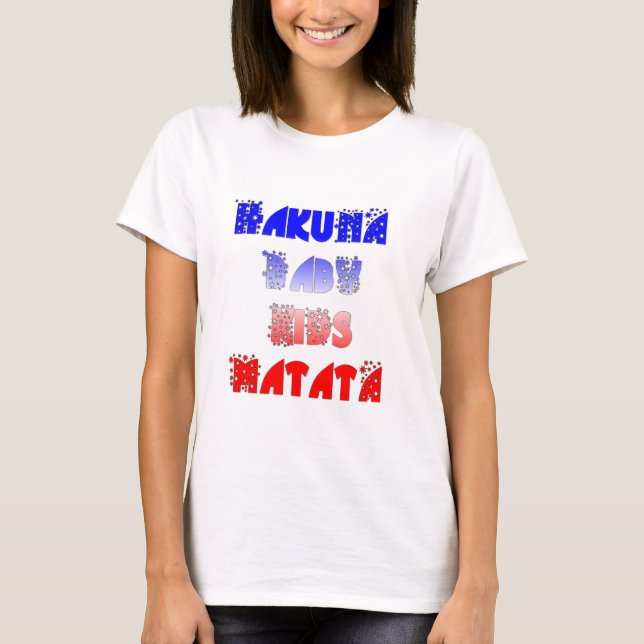 Hakuna Matata Baby & Kids: French Color Design T-Shirt (Front)