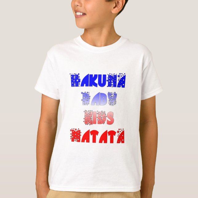 Hakuna Matata Baby & Kids: French Color Design T-Shirt (Front)