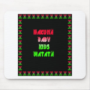 Hakuna Matata Baby Kids Gifts amazing color desi Mouse Pad