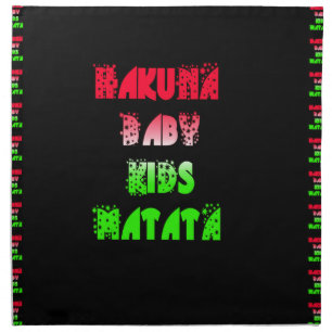 Hakuna Matata Baby Kids Gifts  amazing  color desi Napkin