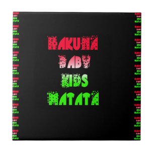 Hakuna Matata Baby Kids Gifts amazing color desi Tile