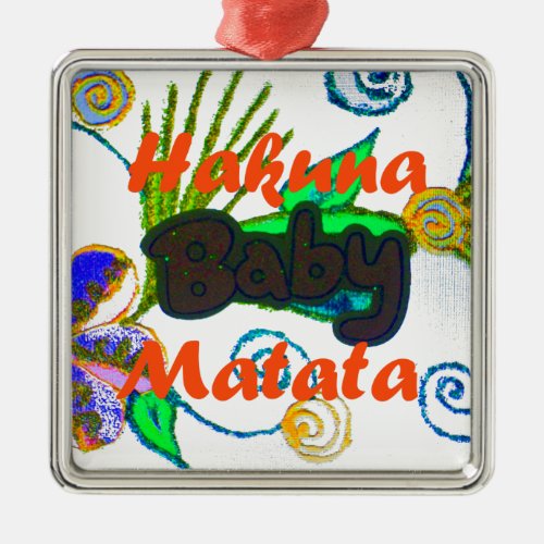 Hakuna Matata Babypng Metal Ornament