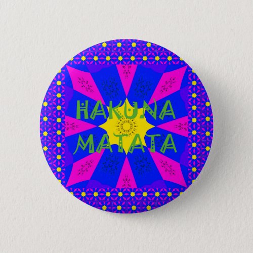 Hakuna Matata Beautiful Amazing Design Colors Pinback Button