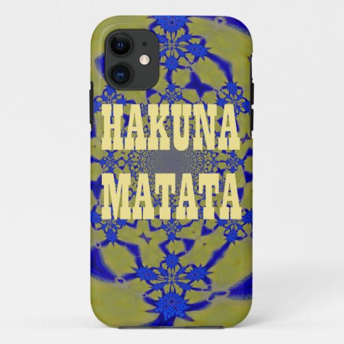Hakuna Matata Beautiful amazing feminine African A iPhone 11 Case