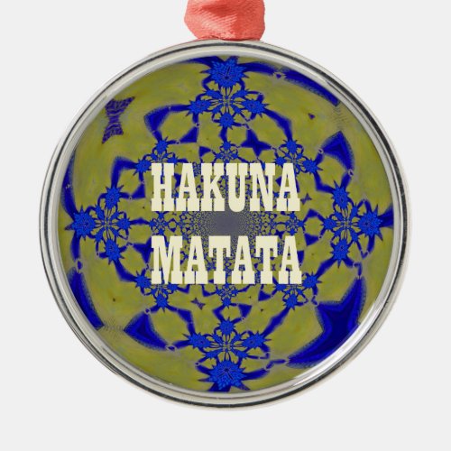Hakuna Matata Beautiful amazing feminine African A Metal Ornament