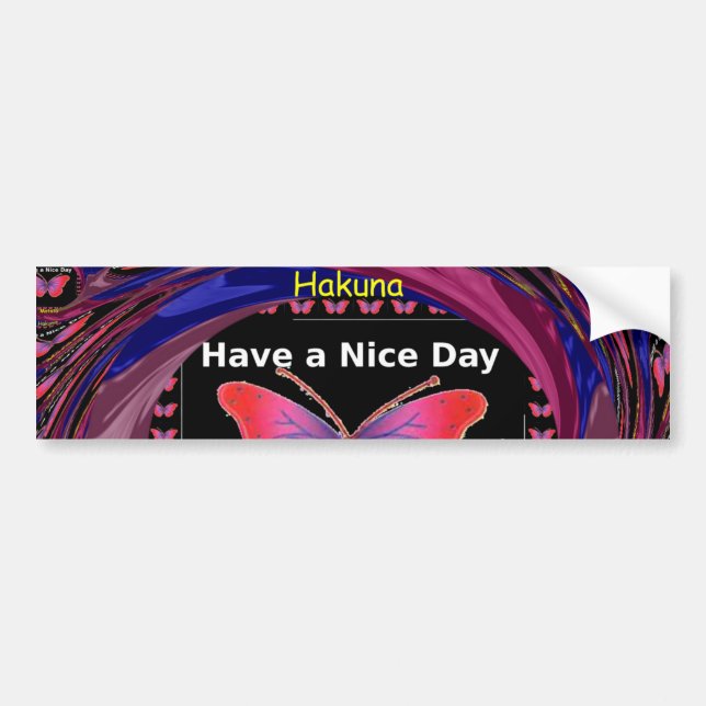 "Hakuna Matata Butterfly" Inspirational - Nice Day Bumper Sticker (Front)