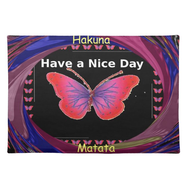 "Hakuna Matata Butterfly" Inspirational - Nice Day Placemat (Front)