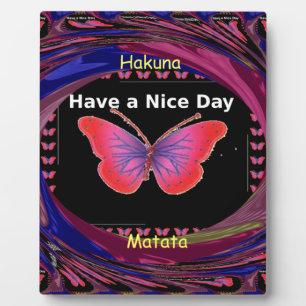 "Hakuna Matata Butterfly" Inspirational - Nice Day Plaque