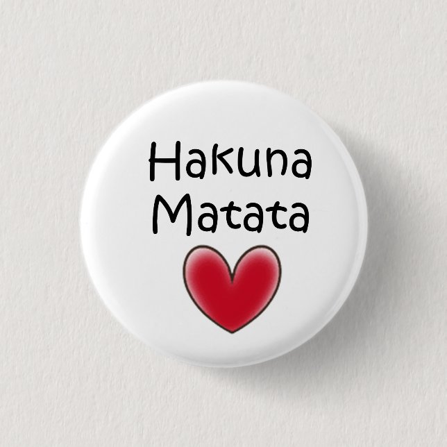hakuna matata button (Front)