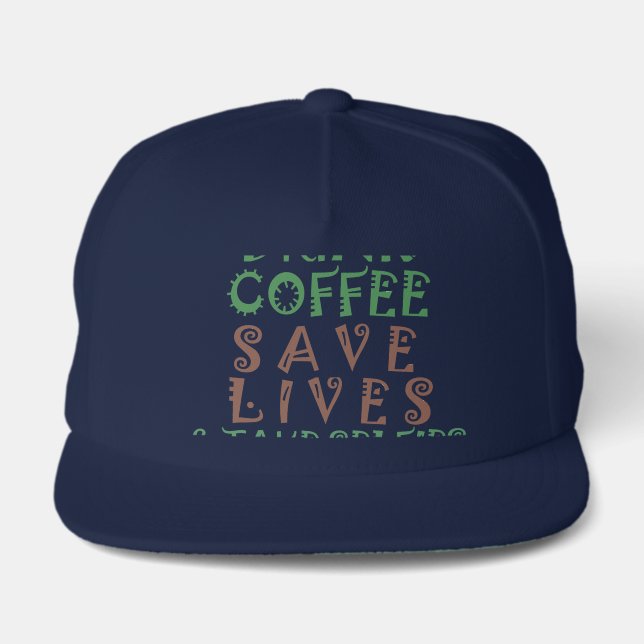 Hakuna Matata Coffee Saves Lives Snap Back Hat (Front)