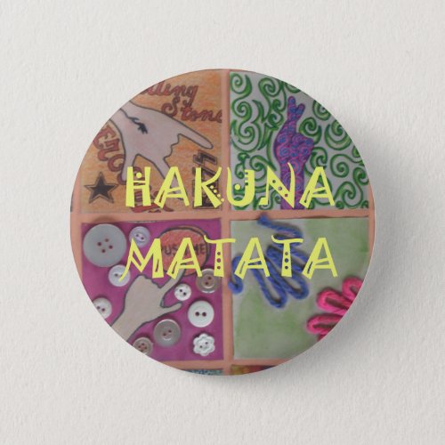Hakuna Matata cute amazing work of artpng Pinback Button