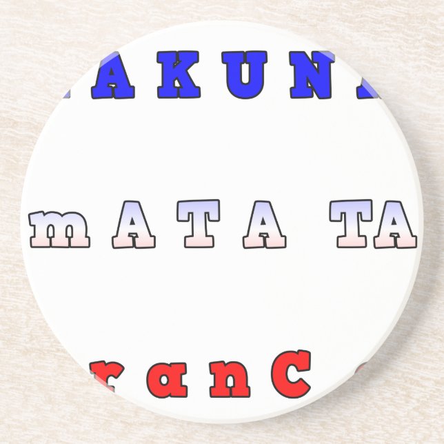 Hakuna Matata France Art Print/Graphic Sandstone Coaster (Front)