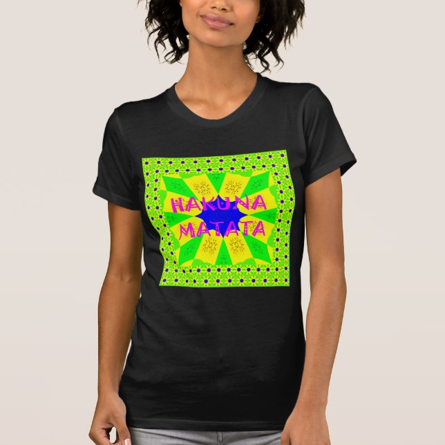 Hakuna Matata - Geometrical Global inspired custom T-Shirt (Front)