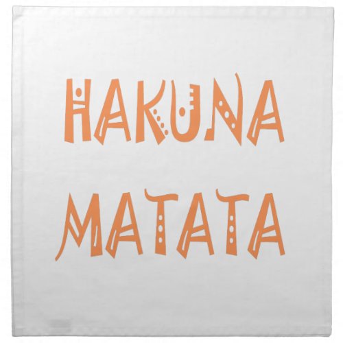 Hakuna Matata Gifts Cool Text Cloth Napkin