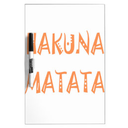 Hakuna Matata Gifts Cool Text Dry Erase Board