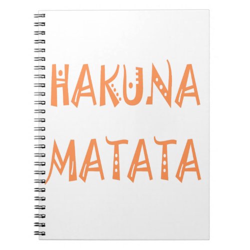 Hakuna Matata Gifts Cool Text Notebook