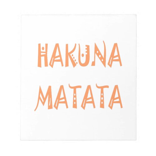 Hakuna Matata Gifts Cool Text Notepad