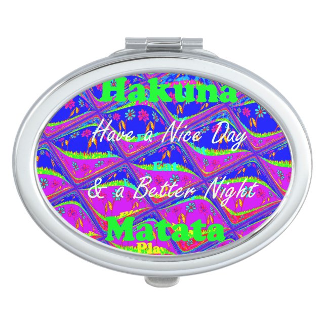 Hakuna Matata Have a Nice Day & a better Night Vanity Mirror (Front)