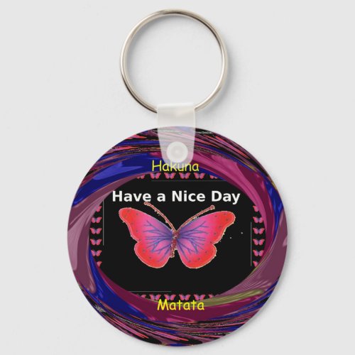 Hakuna Matata Have a Nice Daypng Keychain